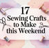 17 Sewing crafts to start selling this weekend