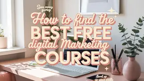 How to Find the Best Free Digital Marketing Courses 
