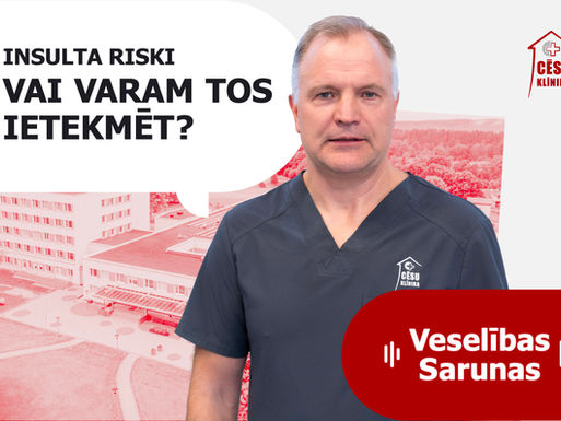 “Veselības sarunas Cēsu klīnikā” sestā epizode. "Insulta riski - vai varam tos ietekmēt?"