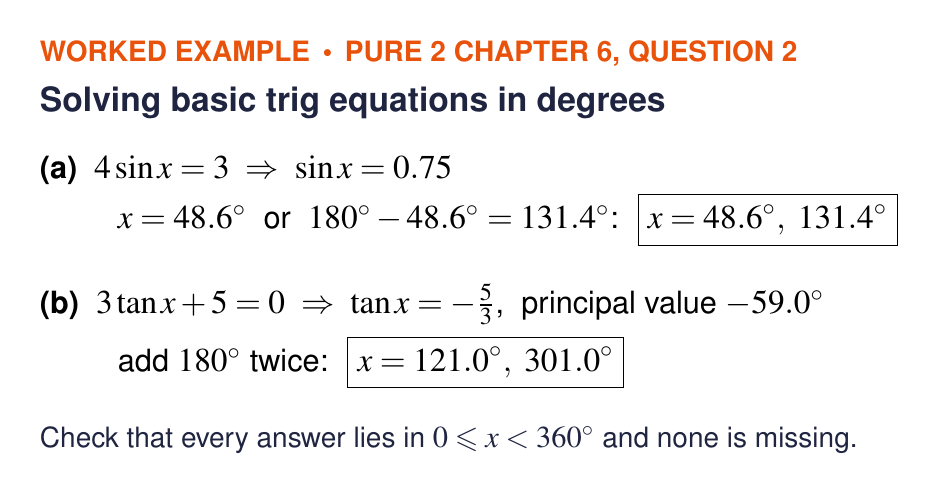 Worked solution to Pure 2 Chapter 6 Question 2: 4 sin x equals 3 gives 48.6 and 131.4 degrees, and 3 tan x plus 5 equals 0 gives 121.0 and 301.0 degrees