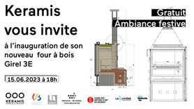KERAMIS VOUS INVITE À L'INAUGURATION DE SON NOUVEAU FOUR GIREL 3E !
