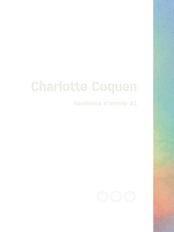 Résidence d'artiste #1. Charlotte Coquen