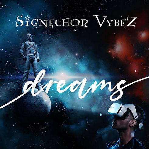 SIGNECHOR VYBEZ - DREAMS (COVER ART).jpg