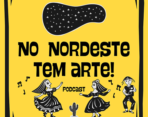 No Nordeste Tem Arte! Podcast