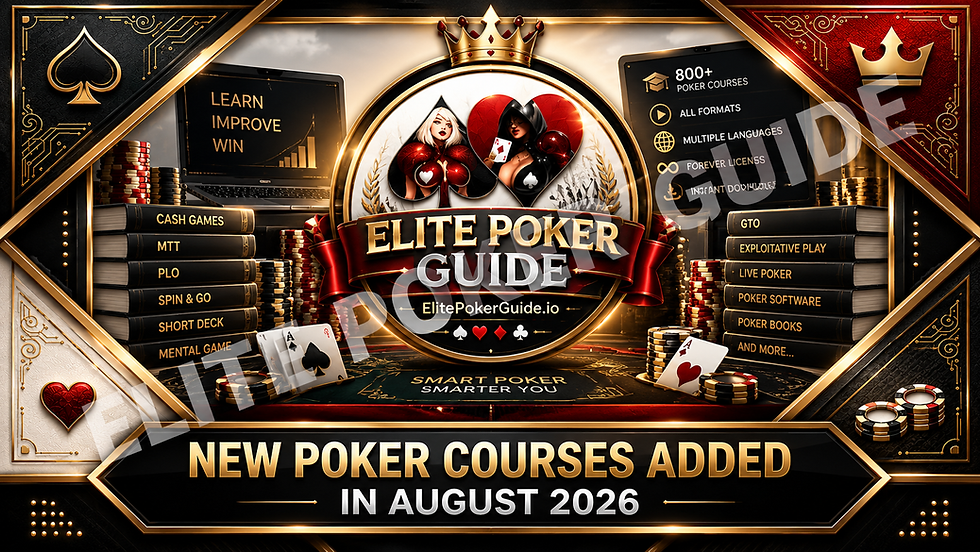 New Poker Courses Added in August 2026 — The Best Study Paths From EPG’s Biggest Monthly Drop