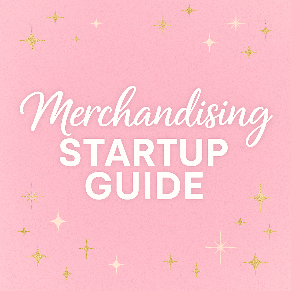 Merchandising Startup Guide