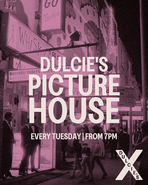 A poster of Dulcie's picture house event that is on every tuesday free movies in sydney in kings cross