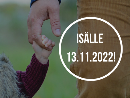 Isälle 13.11.2022
