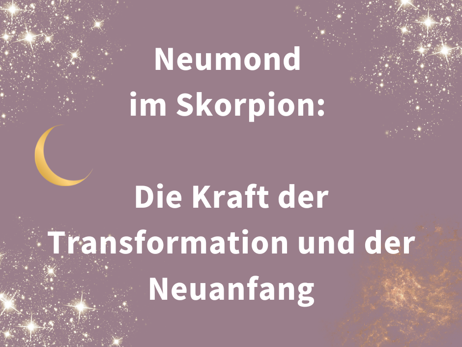 Neumond im Skorpion