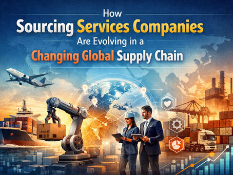 How Sourcing Services Companies Are Evolving in a Changing Global Supply Chain