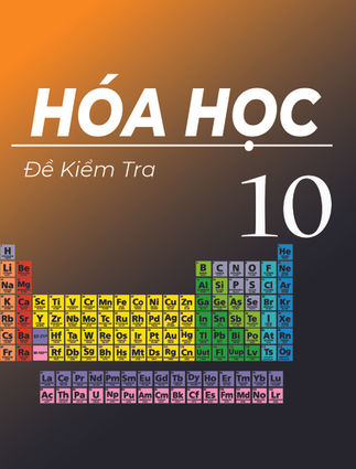 Chuyên đề Hóa Học 10 (đề KTra)
