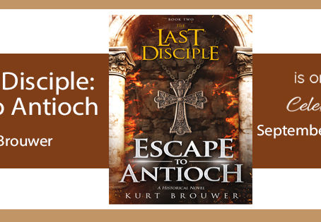 Celebrate Lit: The Last Disciple--Escape to Antioch by Kurt Brouwer