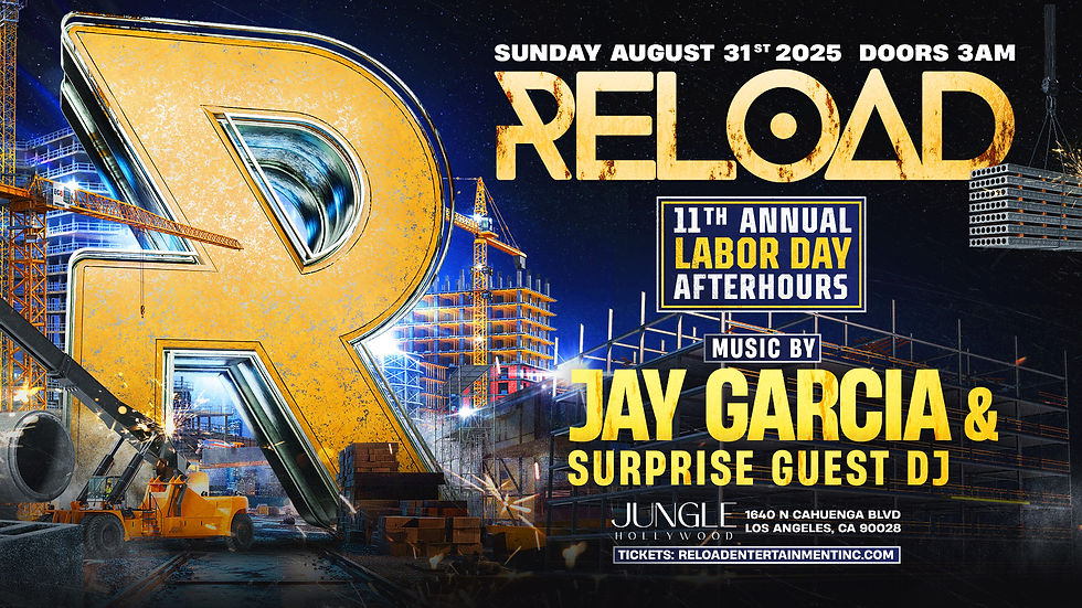 RELOAD PRESENTS ITS 11TH ANNUAL LABOR DAY WEEKEND MAIN AFTERHOURS