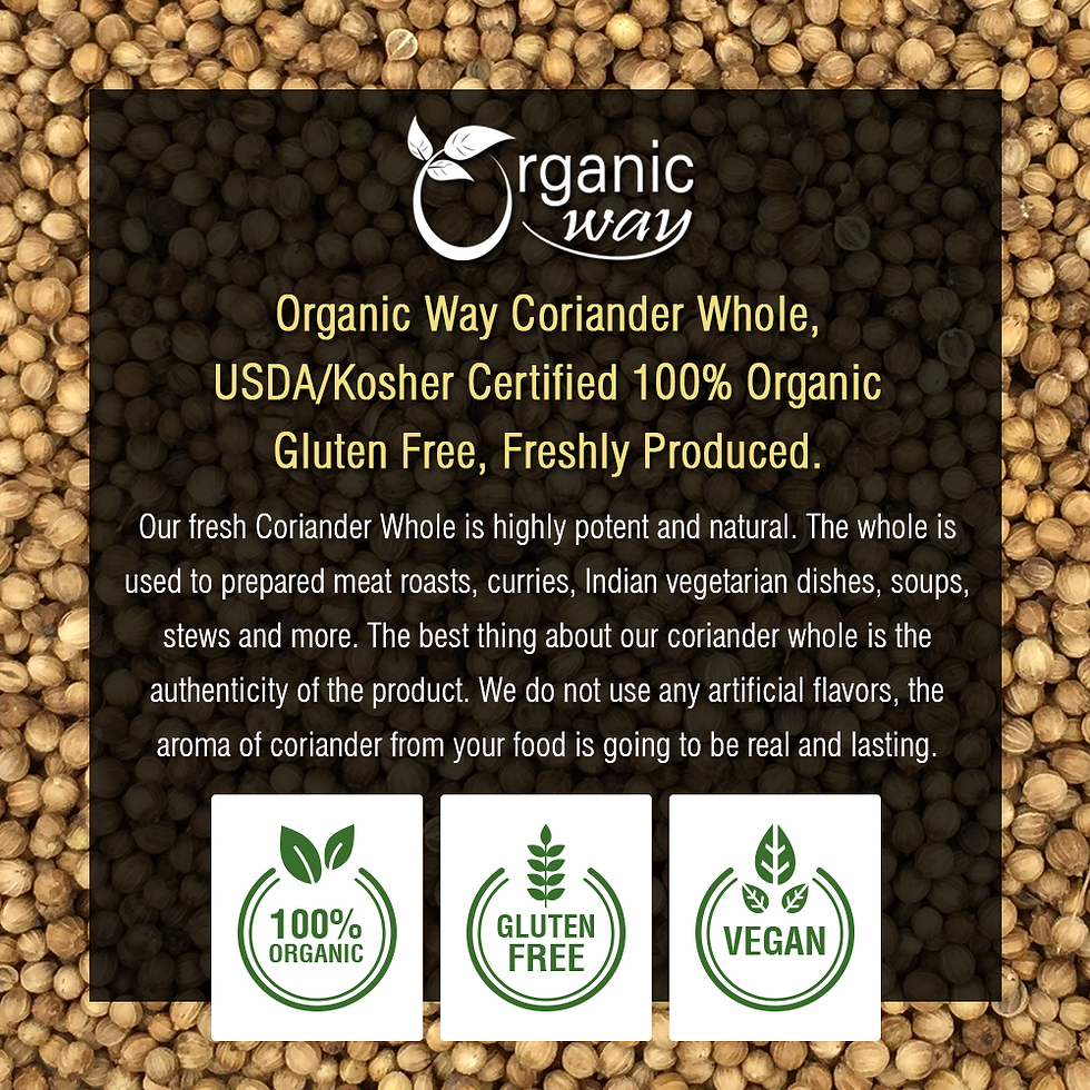 Thumbnail: Organic Way Coriander Whole - Adds Flavour | Organic, Kosher & USDA Certified