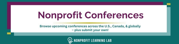 Nonprofit Conferences: Browse upcoming conferences across the U.S., Canada, & globally.