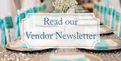 Check Out Our Vendor Newsletter!