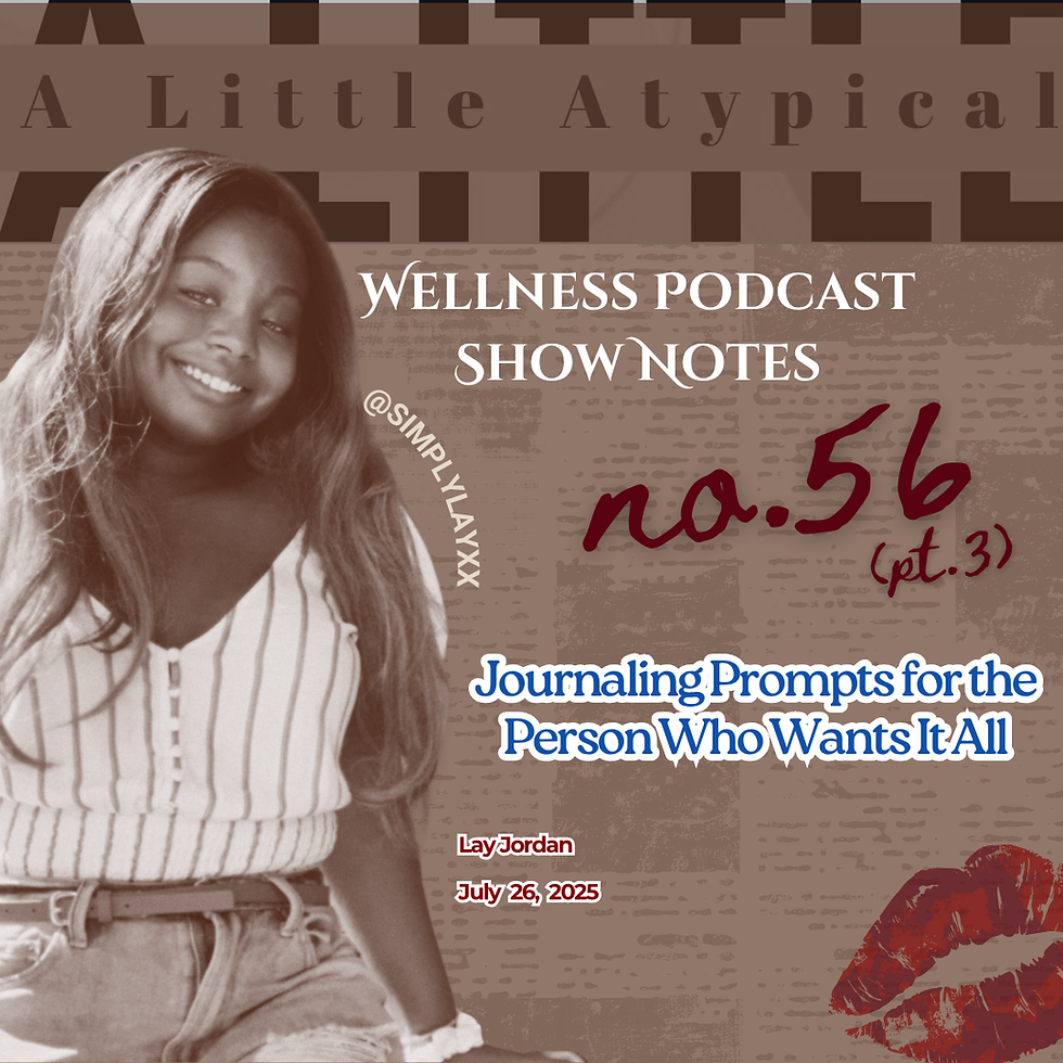 Smiling woman in striped top. Text: Wellness Podcast Show Notes, no.56 (pt.3), Journaling Prompts, Lay Jordan, July 26, 2025. Lips graphic.