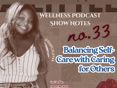 Smiling woman in striped shirt, text: "Wellness Podcast Show Notes no.33 Balancing Self-Care with Caring for Others." Brown background, red lips.
