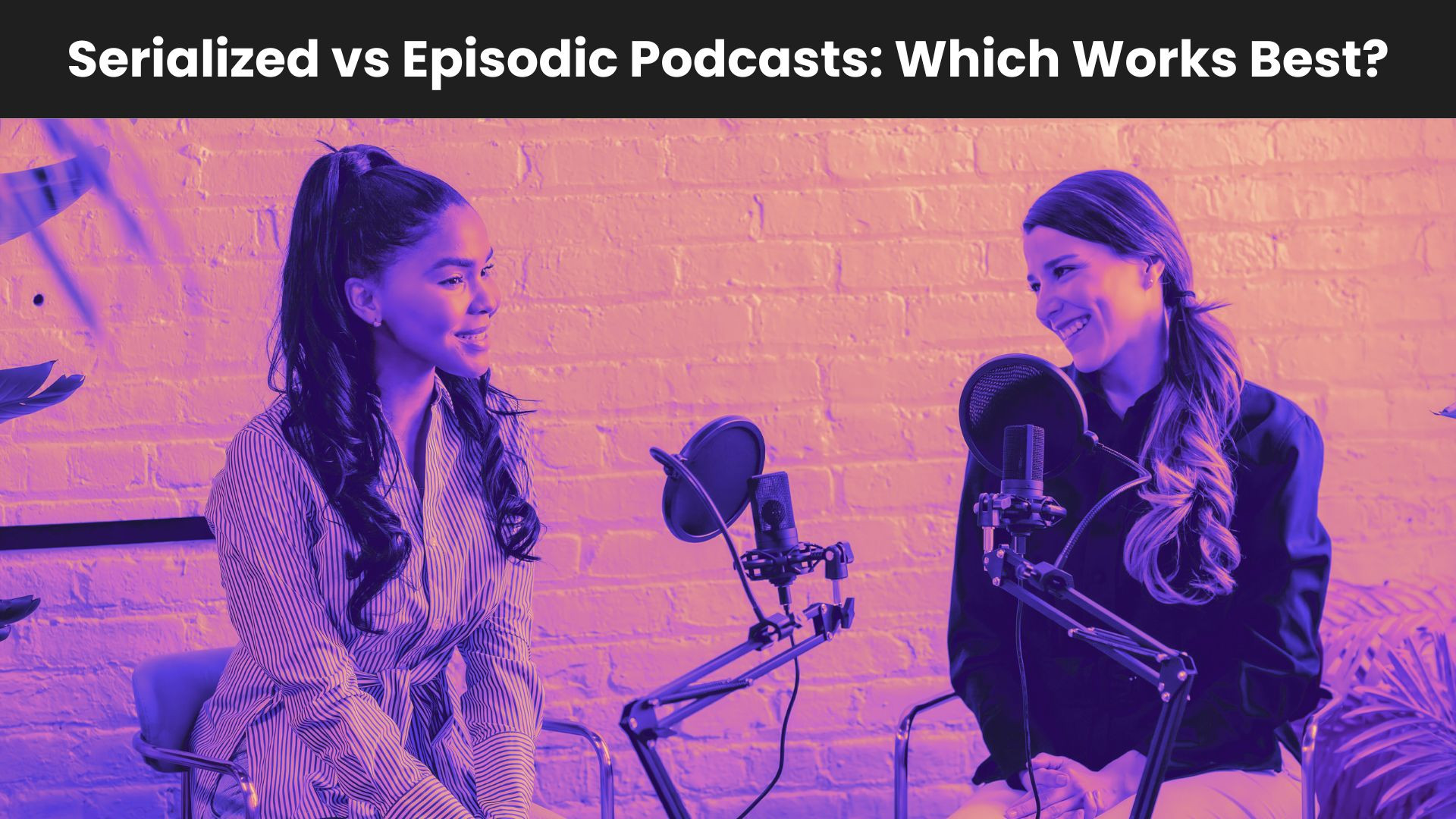Podcast Format Guide: Serialized vs Episodic for Brands