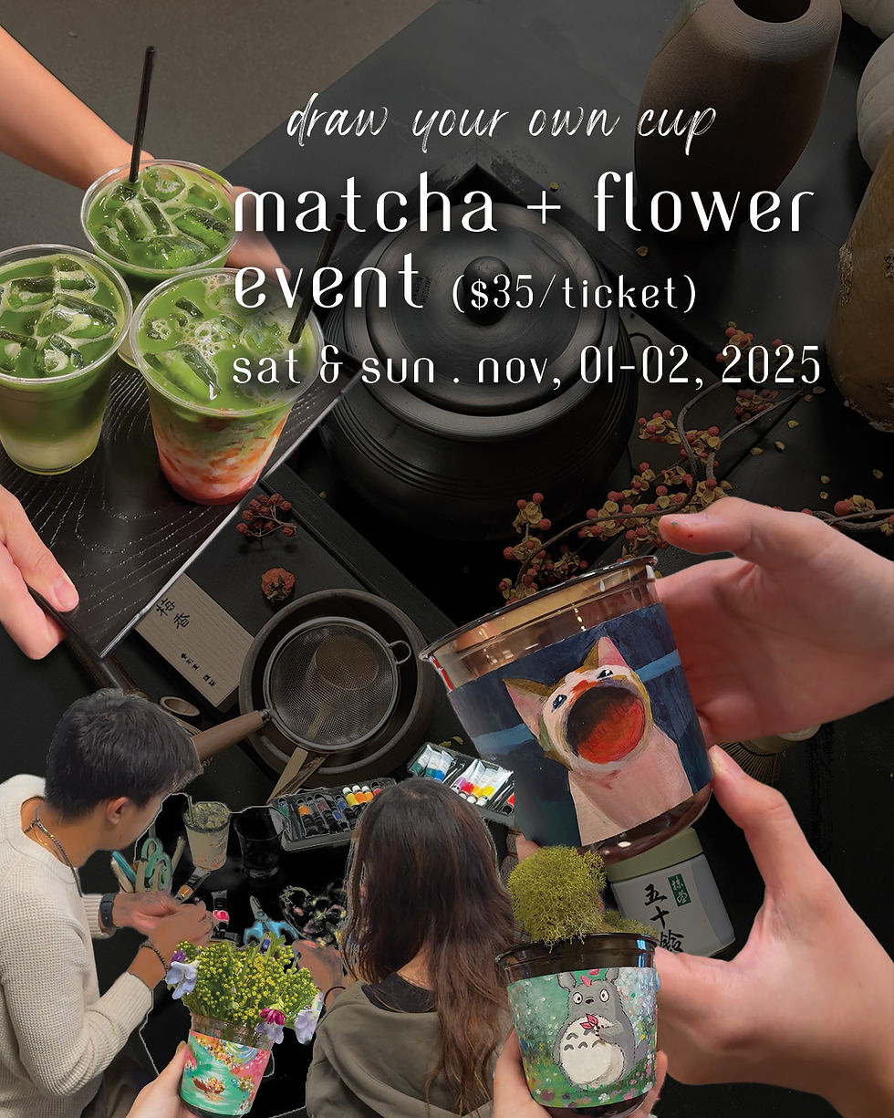DIY FLOWER SET + MATCHA  + PAINTING (SAT)
