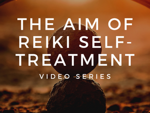 The Aim of your Reiki Self-treatment