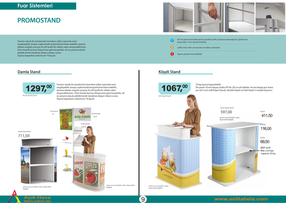 Promostand, Damla Stand, Köşeli Stand,Tanıtım Standı, Panset Altıgen Masa,Panset Konveks Masa, Örümcek Pop-Up Masa,Düz Örümcek Stand (pop-up), Oval Örümcek Stand, Panset, Fuar Sistemleri