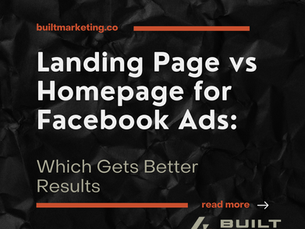Text on crumpled black background: "Landing Page vs Homepage for Facebook Ads: Which Gets Better Results." Built Marketing logo and "read more" link.