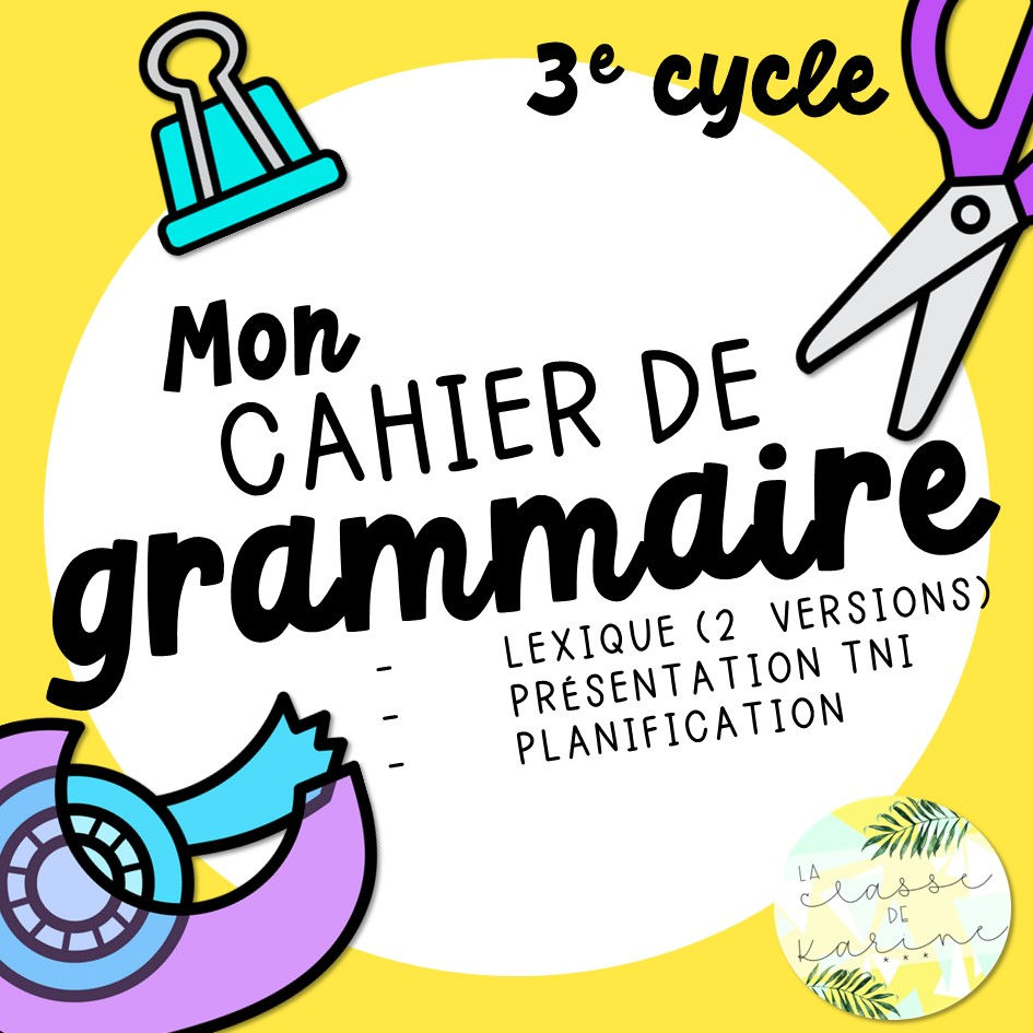 Mon cahier de grammaire - 3e cycle