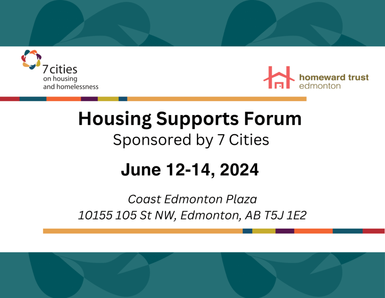 Housing Supports Forum poster with 7 Cities and Homeward Trust Edmonton logos, June 12-14, 2024, at Coast Edmonton Plaza.