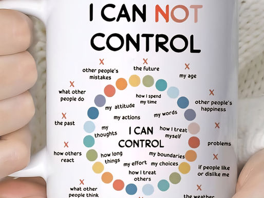 The World is a Dumpster Fire: Focus on What You Can Control