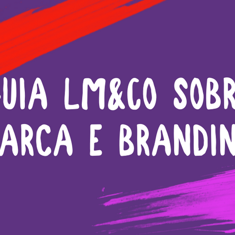 O que é marca: o que é, importância do branding e como fazer o registro.