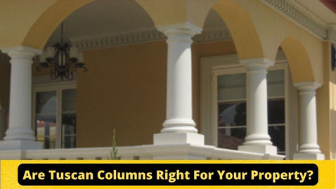 Are Tuscan Columns Right For Your Property?