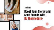 Boost Your Energy and Shed Pounds with NU ThermoBurn+