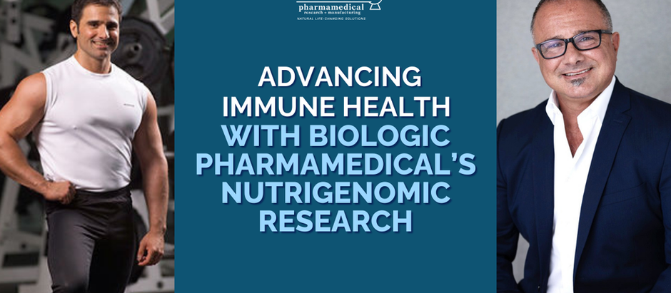 Advancing Immune Health with Biologic Pharmamedical’s Nutrigenomic Research
