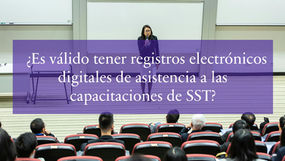 ¿Es válido tener registros electrónicos digitales de asistencia a las capacitaciones de SST?