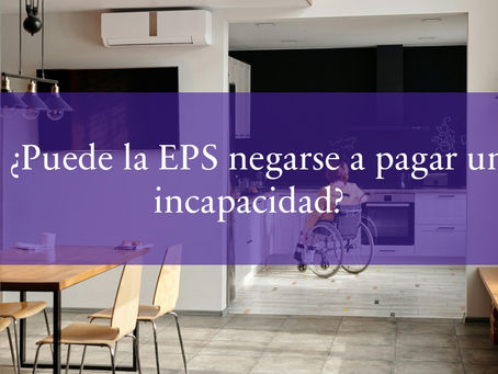 ¿Puede la EPS negarse a pagar una incapacidad?