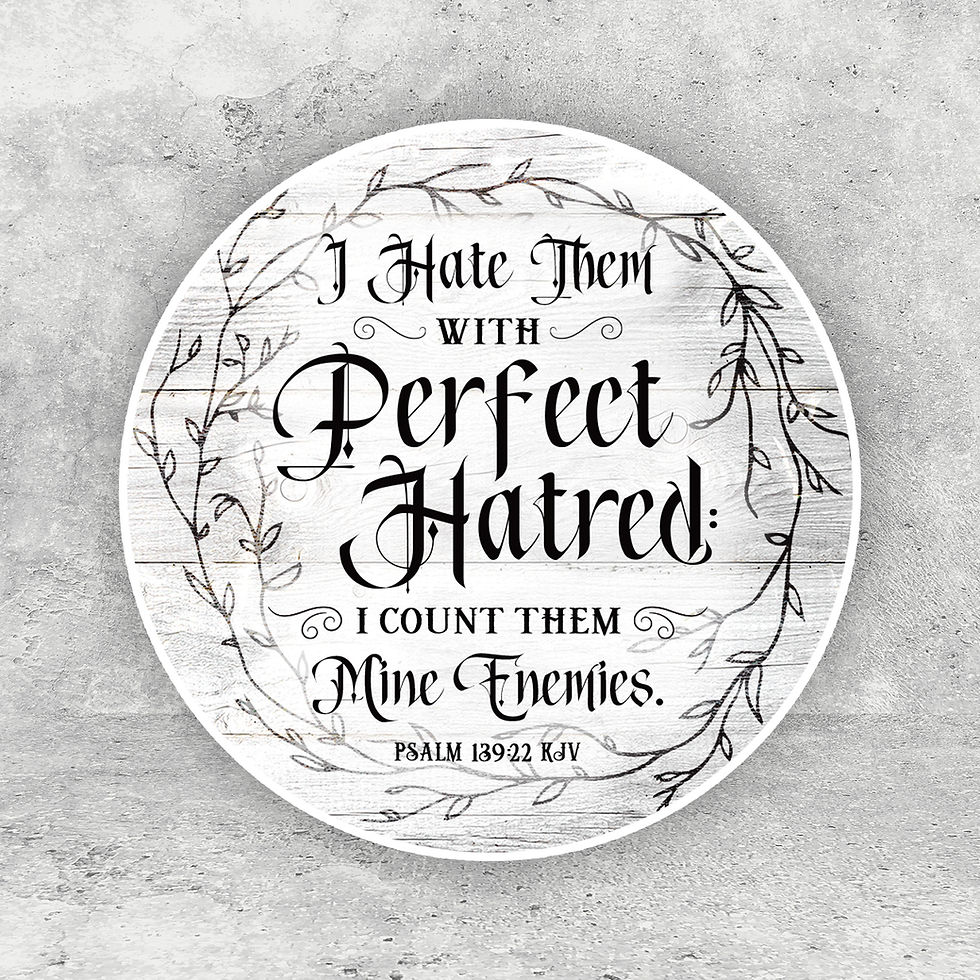Psalm 139:22 KJV – 3" x 3" Round Rustic Vinyl Sticker