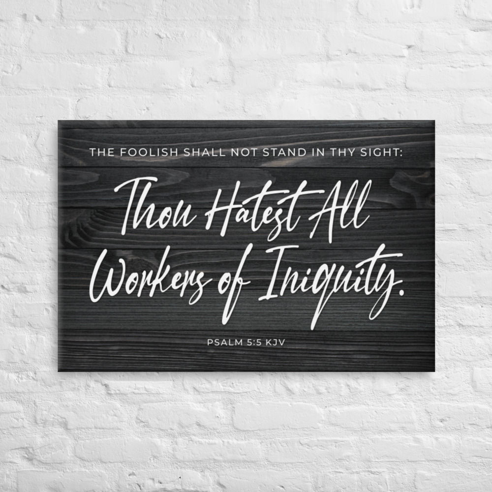 Psalm 5:5 Canvas