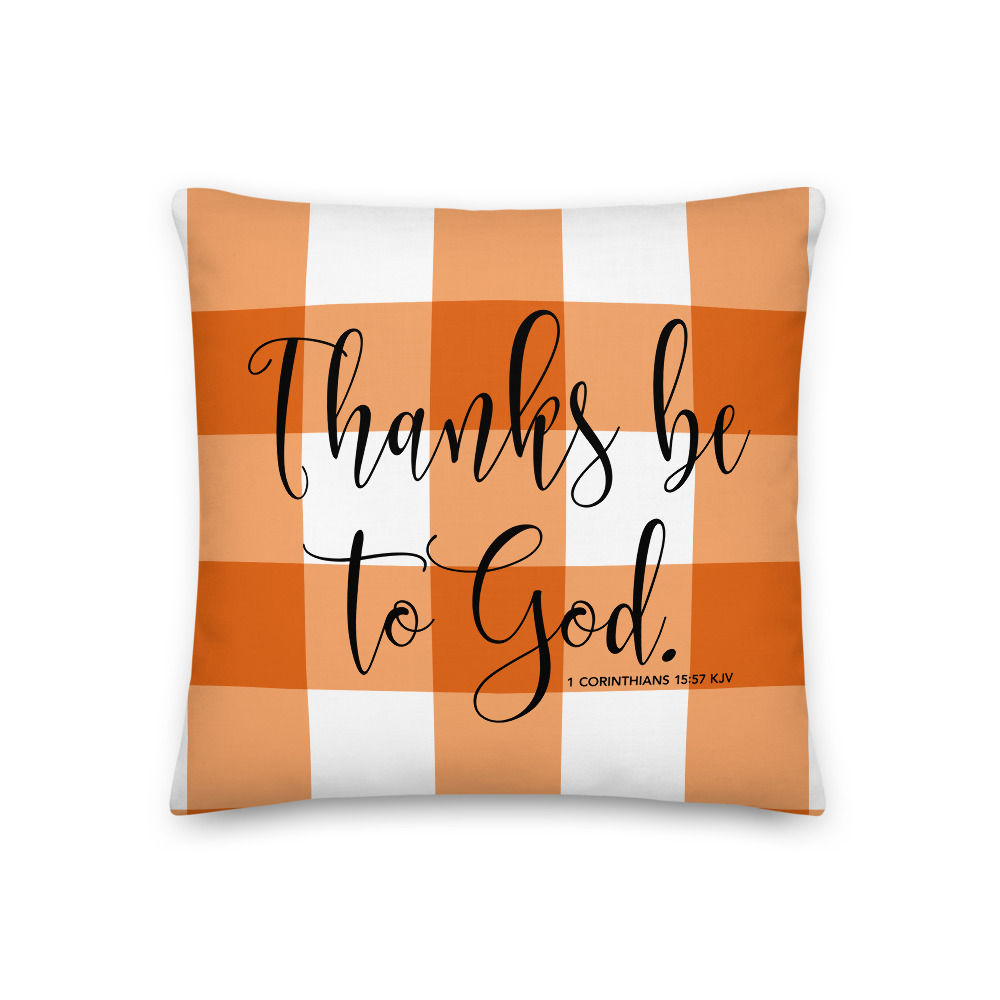Thanks Be To God Pillow