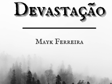 Devastação - De Mayk Ferreira