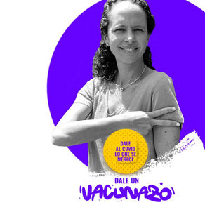 Dale al COVID lo que se merece: dale un Vacunazo 