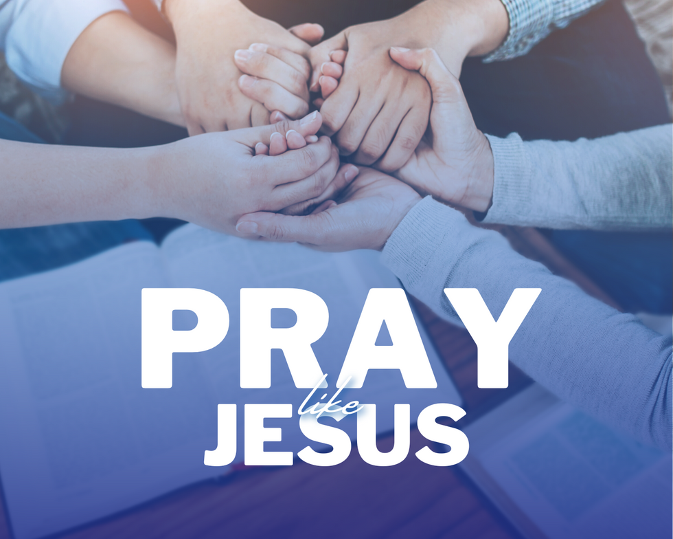 Pray Like Jesus