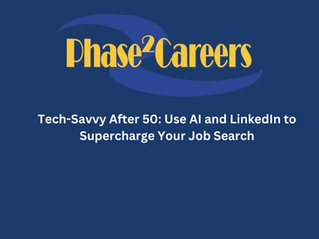 Tech-Savvy After 50: Use AI and LinkedIn to Supercharge Your Job Search