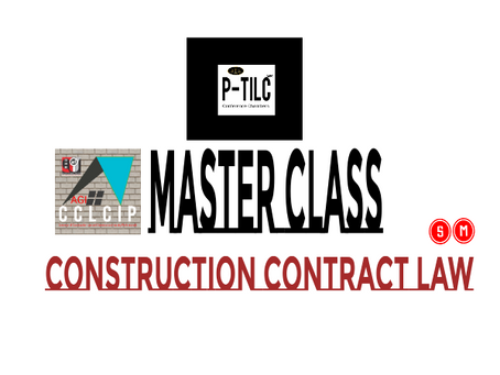 CONSTRUCTION CONTRACT LAW MASTER CLASS
