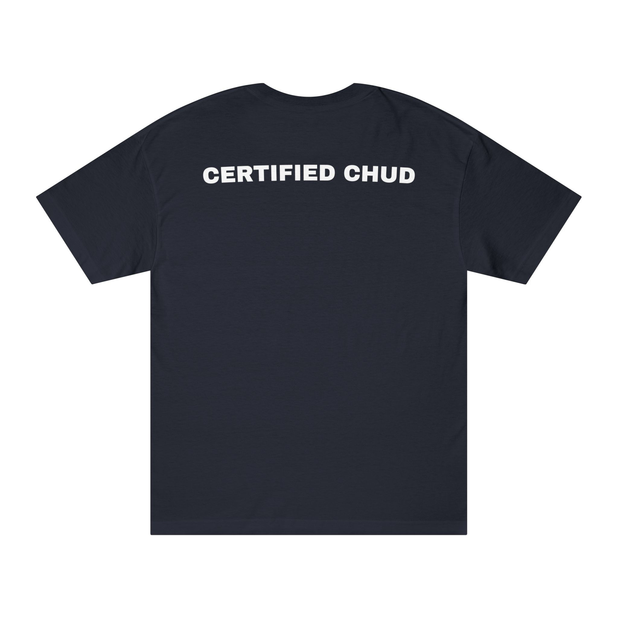 Certified Chud Tee (backside)