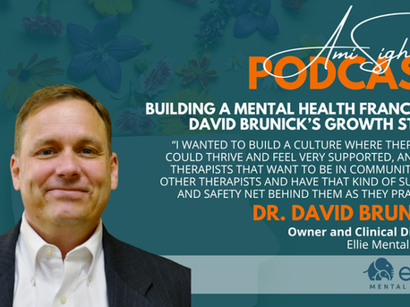 AmiSight 7/14: Building a Mental Health Franchise: David Brunick’s Growth Story