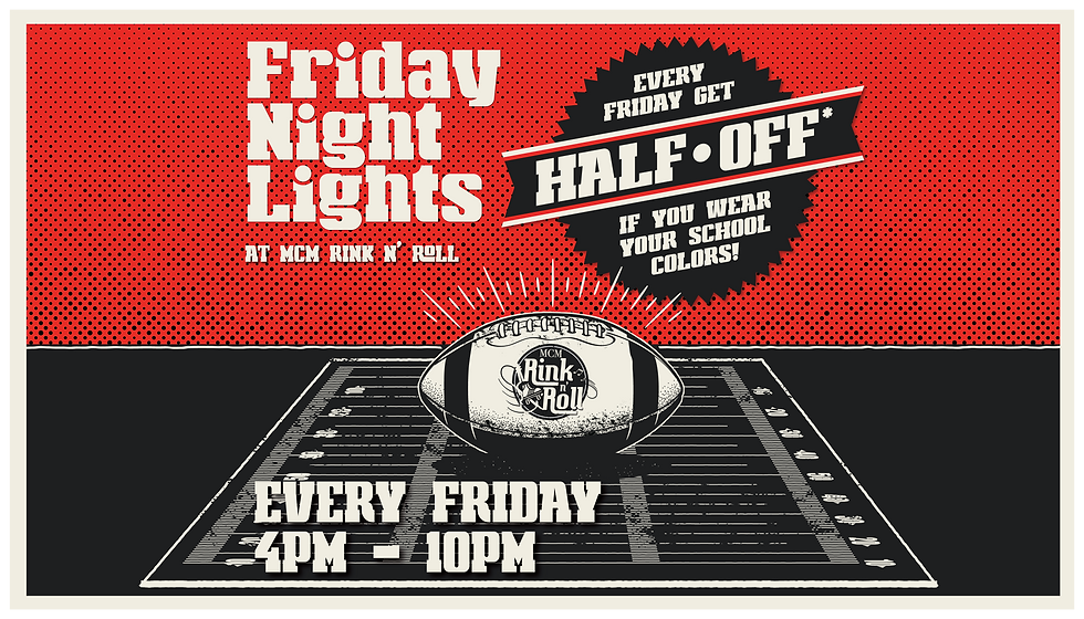 Friday Night Lights at MCM Rink n' Roll