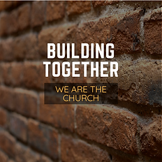 BuildingTogetherWeAreTheChurch.png