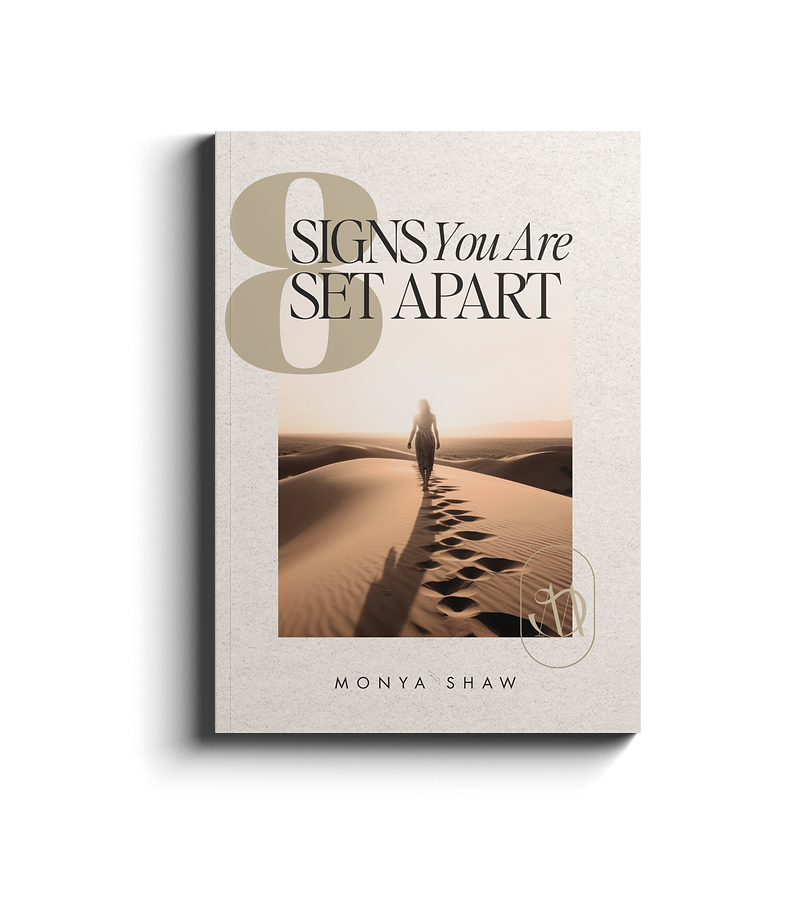 8 Signs You Are Set Apart By Monya Shaw_
