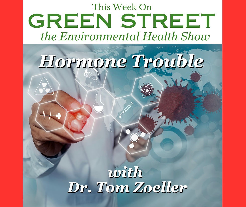 HORMONE TROUBLE - WITH DR. TOM ZOELLER